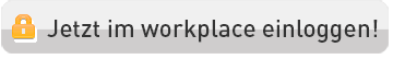 Jetzt im workplace einloggen!